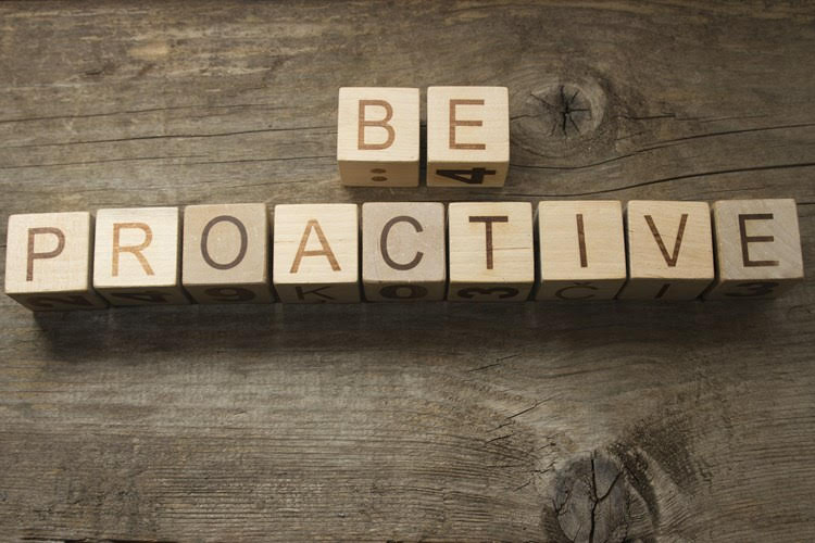 Be Proactive